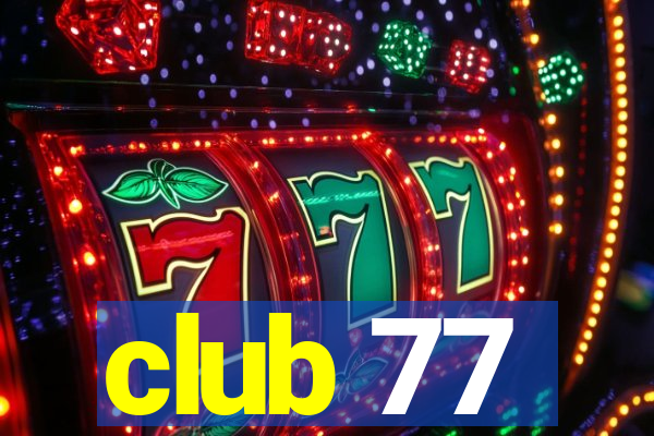 club 77